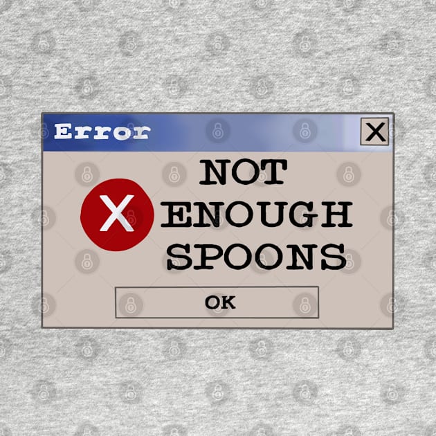 Error: not enough spoons by Becky-Marie